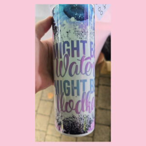Might Be Water Might Be Vodka Tumbler
